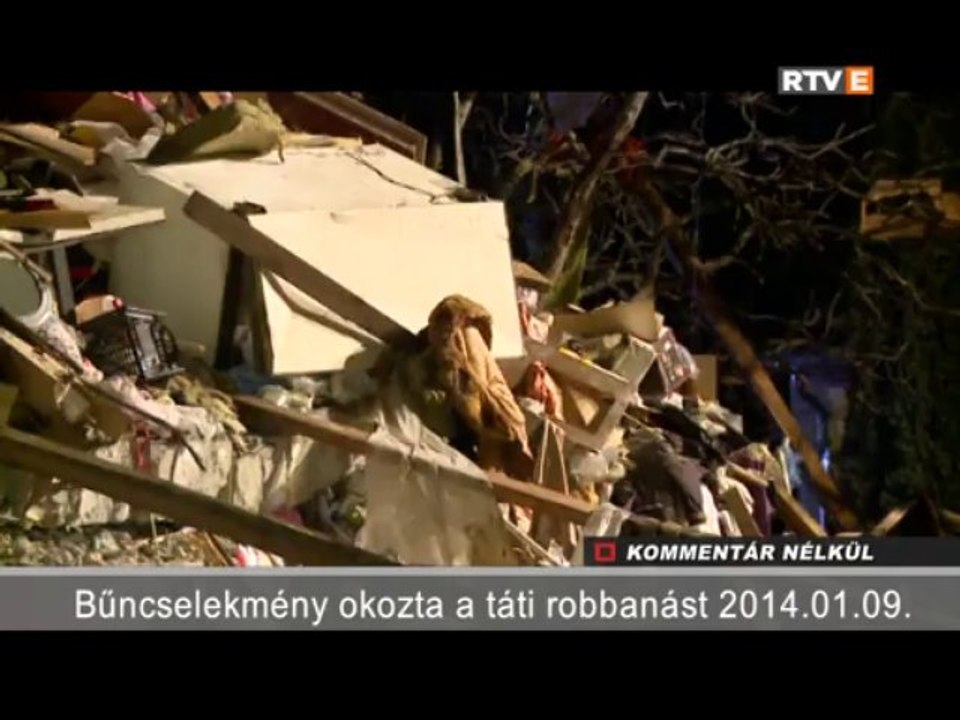 Kommentár Nélkül Bűncselekmény okozta a táti robbanást 2014.01.09.