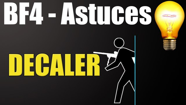 Battlefield 4 Trucs & Astuces 4 : Se décaler (straffe animation)