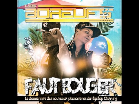★★ Les Boreufs ★★ FAUT BOUGER ( New Club Hip-Hop 2014 )