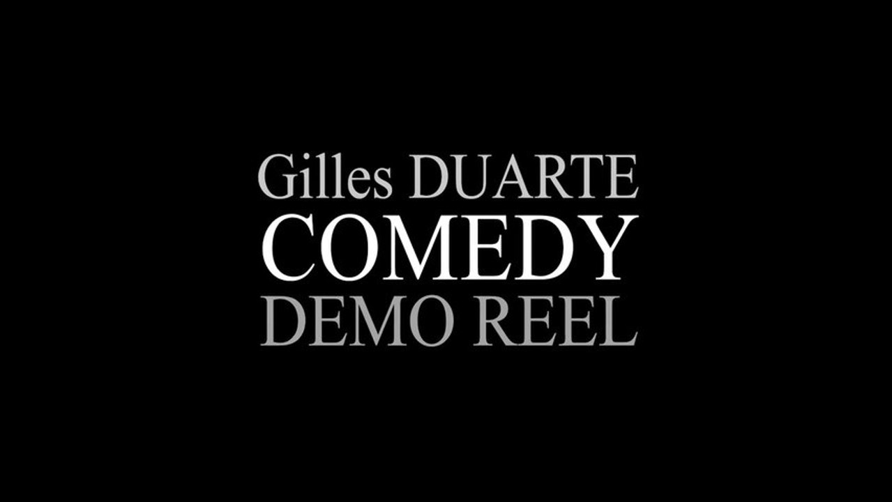 Gilles DUARTE COMEDY DEMO REEL