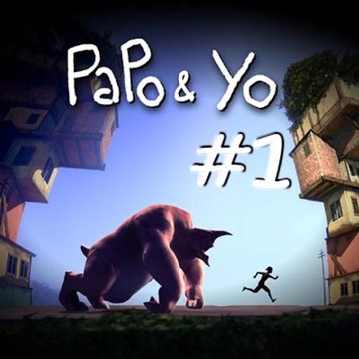 Papo & Yo [01] Dans l'imaginaire