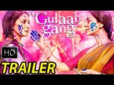 Gulaab Gang Official Theatrical Trailer | Madhuri Dixit & Juhi Chawla