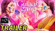 Gulaab Gang Official Theatrical Trailer and Madhuri Dixit and Juhi Chawla