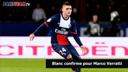 Laurent Blanc confirme pour Marco Verratti