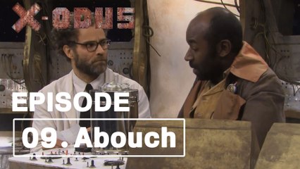 X-ODUS 1x09 - Abouch