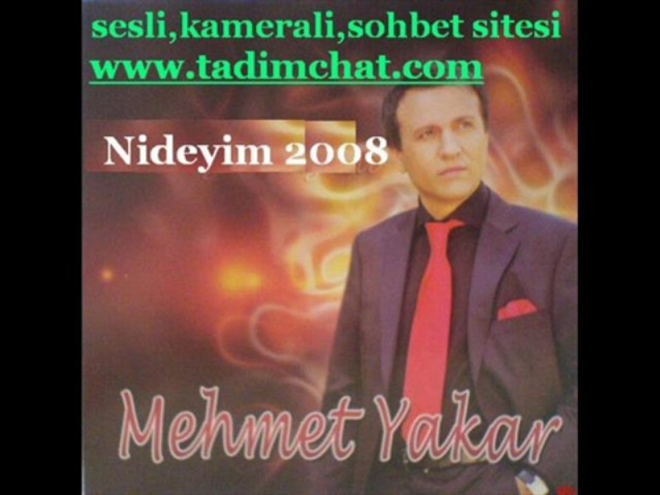 mehmet yakar nideyim Seslisehir.com sesli sehir,seslisehir[ATİL_44]