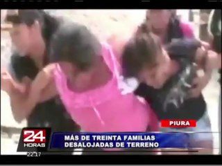 Piura: más de 30 familias fueron desalojadas violentamente por la policía