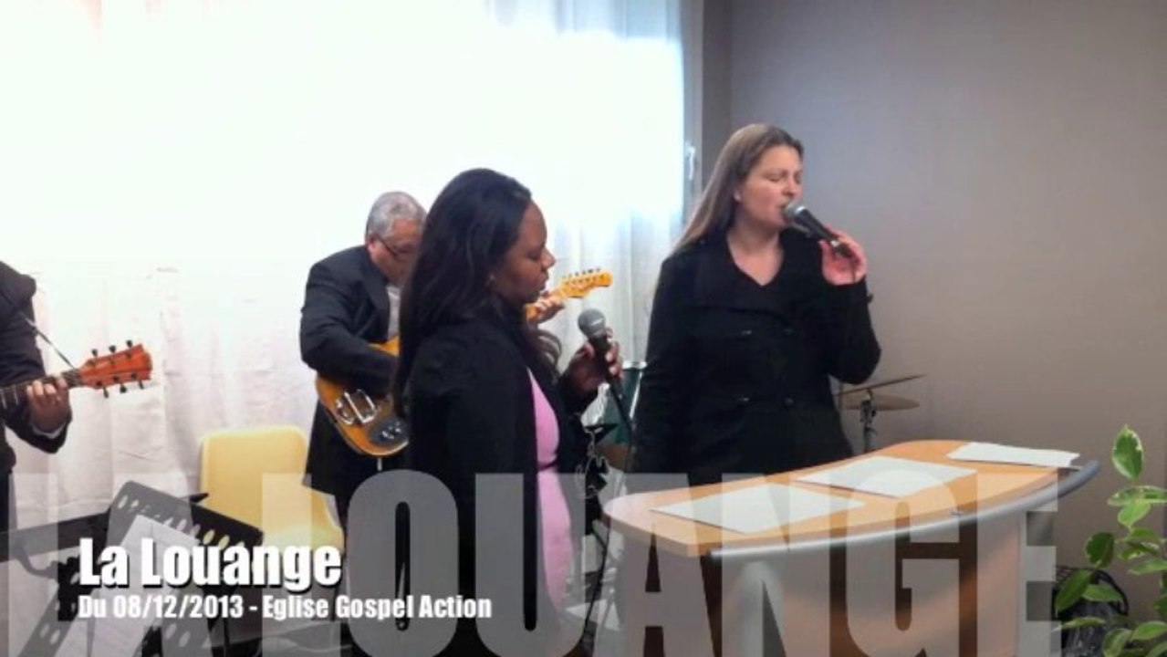 Louange du 08.12.2013 - Eglise Gospel Action