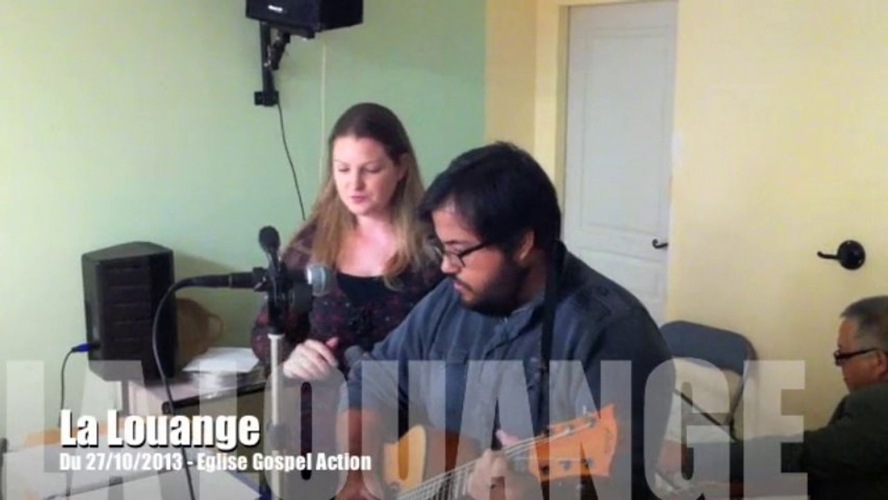 Louange du 27.10.2013 -  Eglise Gospel Action