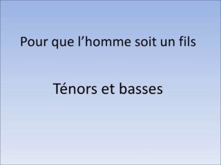pour que l'homme soit un fils G297-1 (ténors et basses)
