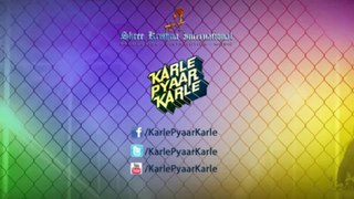 Karle Pyaar Karle - Official Trailer - Shiv Darshan, Hasleen Kaur