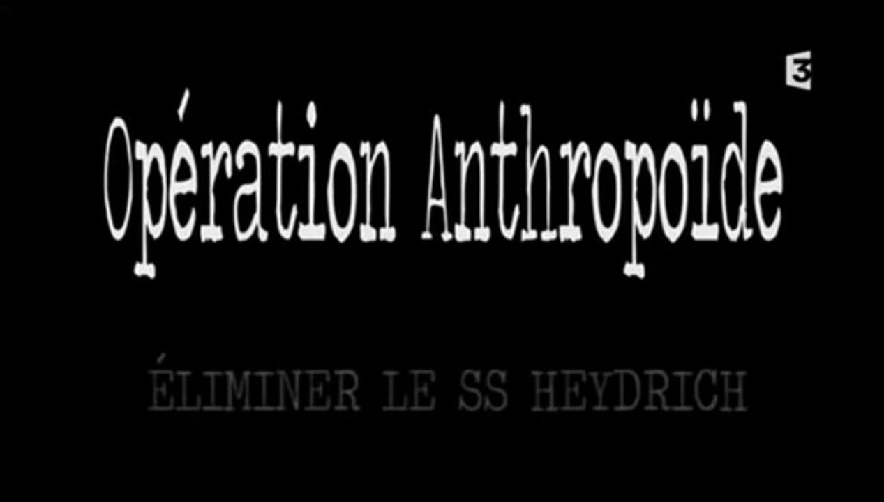 Opération Anthropoïde (1/2)