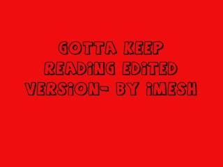 Gotta Keep Reading Edited