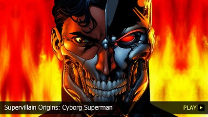 Supervillain Origins: Cyborg Superman