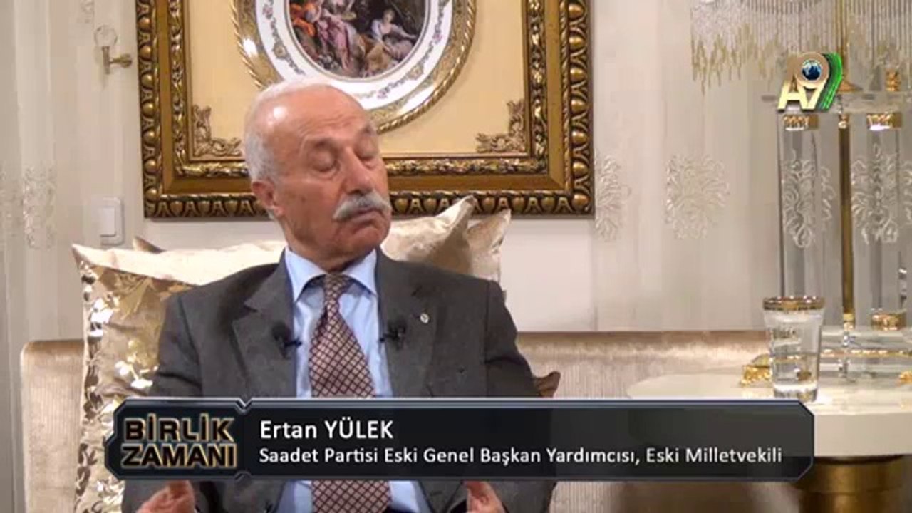 Birlik Zamanı - 25. Bölüm - Ertan Yülek, Saadet Partisi Eski Genel başkan Yardımcısı, Eski Milletvekili