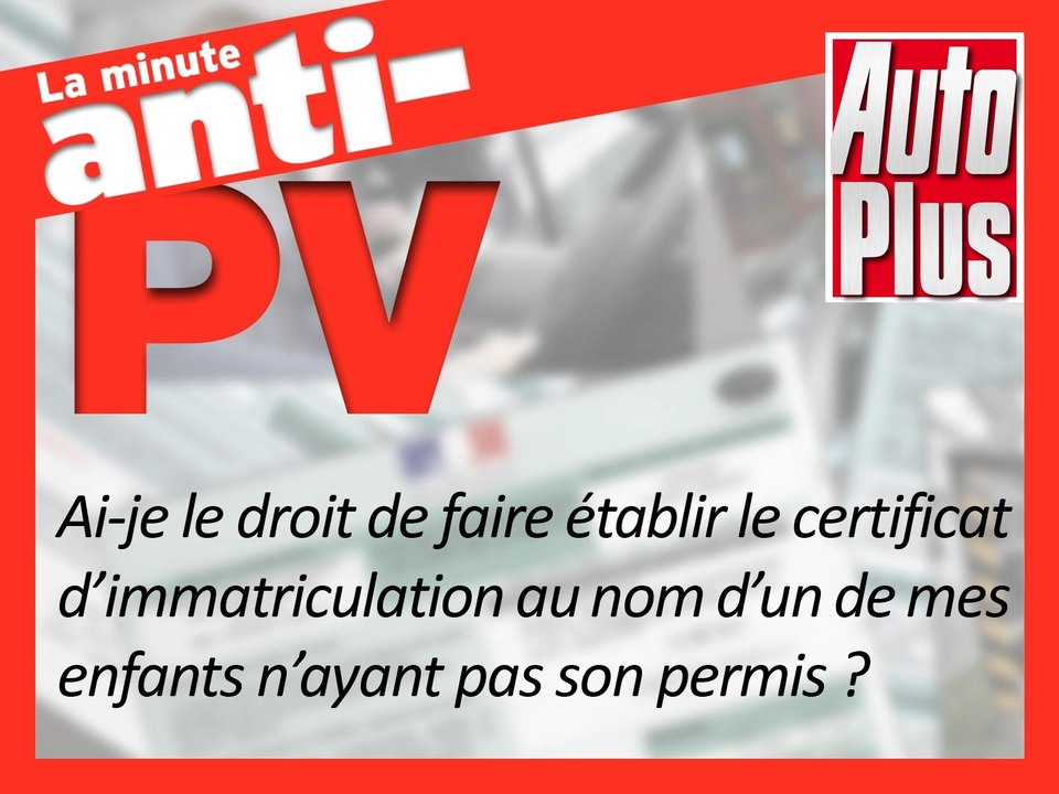 Une carte grise au nom d’enfant mineur, possible ou pas ?