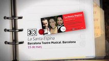 TV3 - 33 recomana - La Santa Espina. Barcelona Teatre Musical. Barcelona