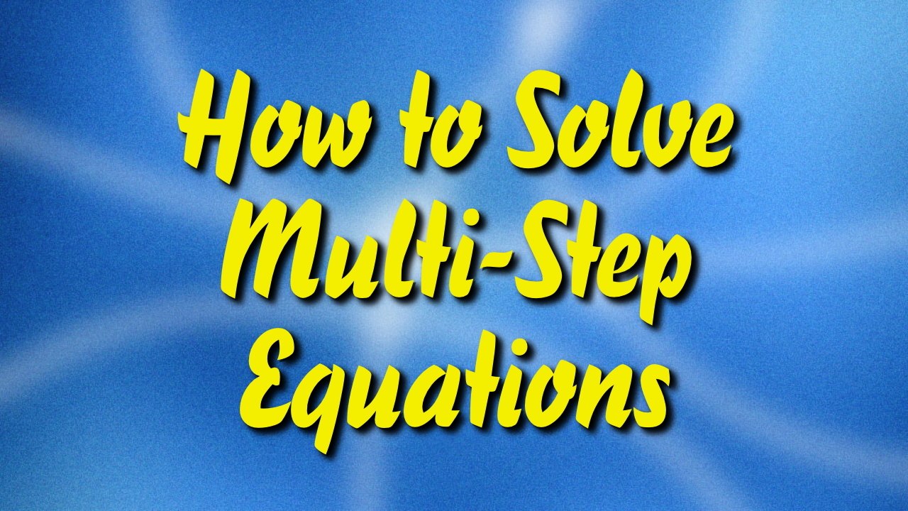 How to Solve Multi-Step Equations