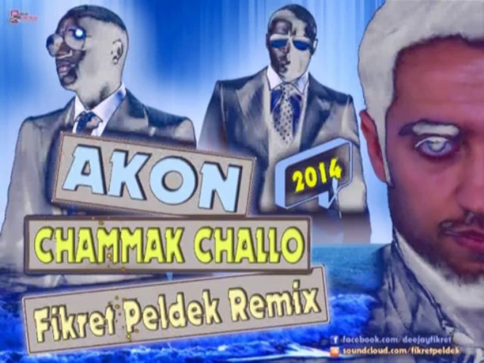 Akon - Chammak Challo (Fikret Peldek Remix) 2014