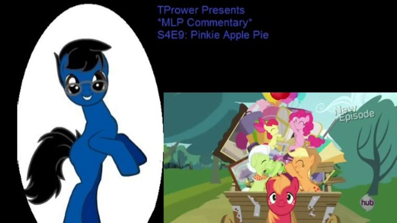 *MLP Commentary* S4E9: Pinkie Apple Pie (1/2)