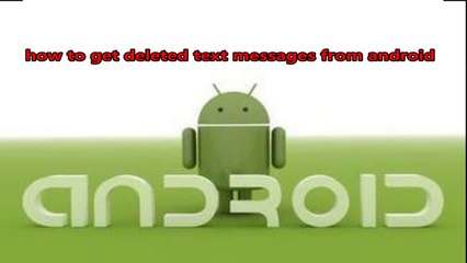 How to Get Deleted Text Messages from Android