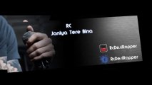 Janiya Tere Bina - RC _Punjabi Rap 2012_ [with lyrics]
