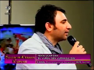 TEKİN UÇAR -EL VURDU SEN VURMASAYDIN ŞEREFSİZ