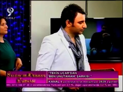 TEKİN UÇAR KANAL 9 -BEN UNUTAMAM 2012