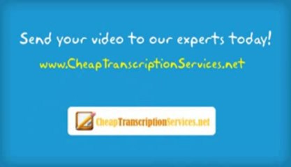 Cheap Video Transcription Services