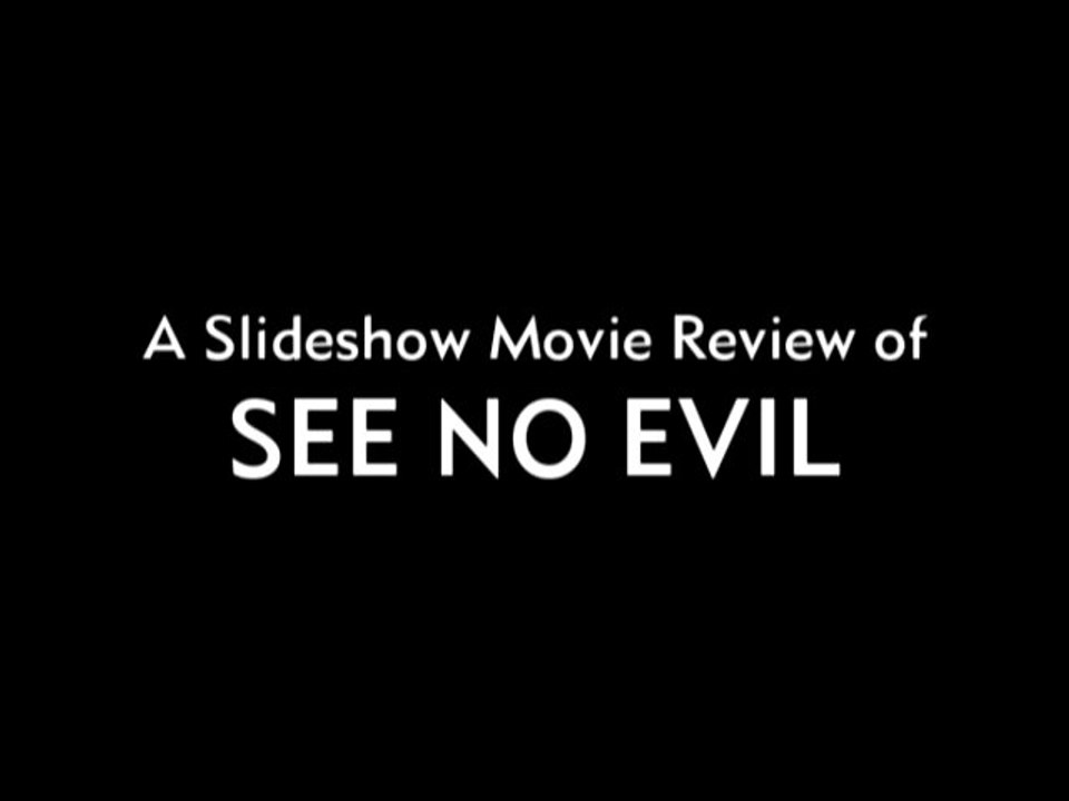 Movie Review - See No Evil (2006)