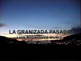GRANIZADA DEL PASADO DOMINGO.  por  luis Rodríguez Muñíz  -LUIS KISS-.