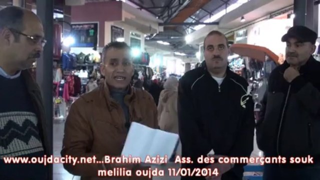 ابراهيم عزيزي رئيس جمعية تجار سوق مليلية بوجدة يحتج على الفصل 145مكرر من قانون المالية 2014