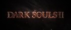 Dark Souls II - Trailer VGA