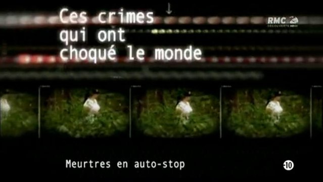 Ces crimes qui ont choque le monde - Meurtres en auto-stop