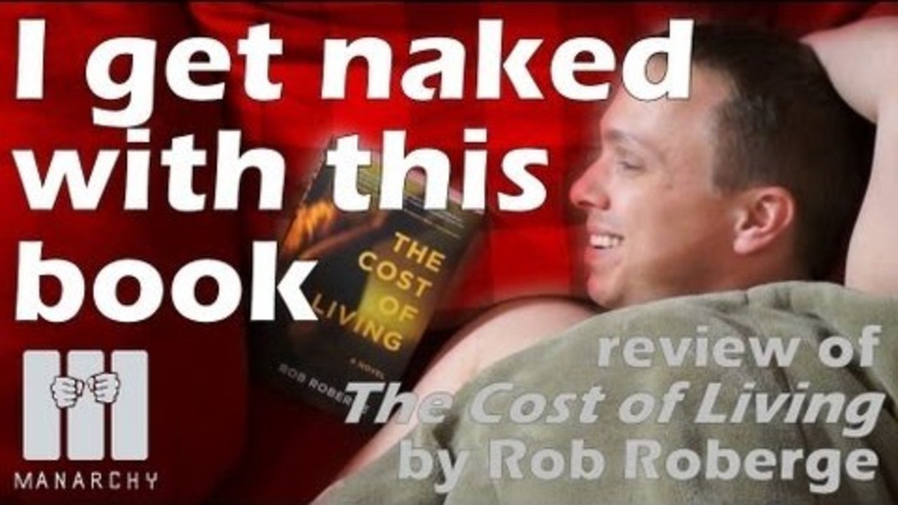 I get naked with this book! A review of The Cost of Living (a novel) by Rob Roberge
