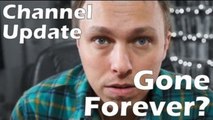 Channel Update - Is Caleb Going Away Forever?