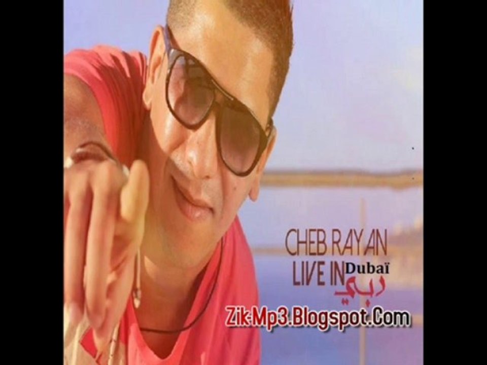 Cheb Rayan - Live In Dubaï Zik-Mp3 - video Dailymotion