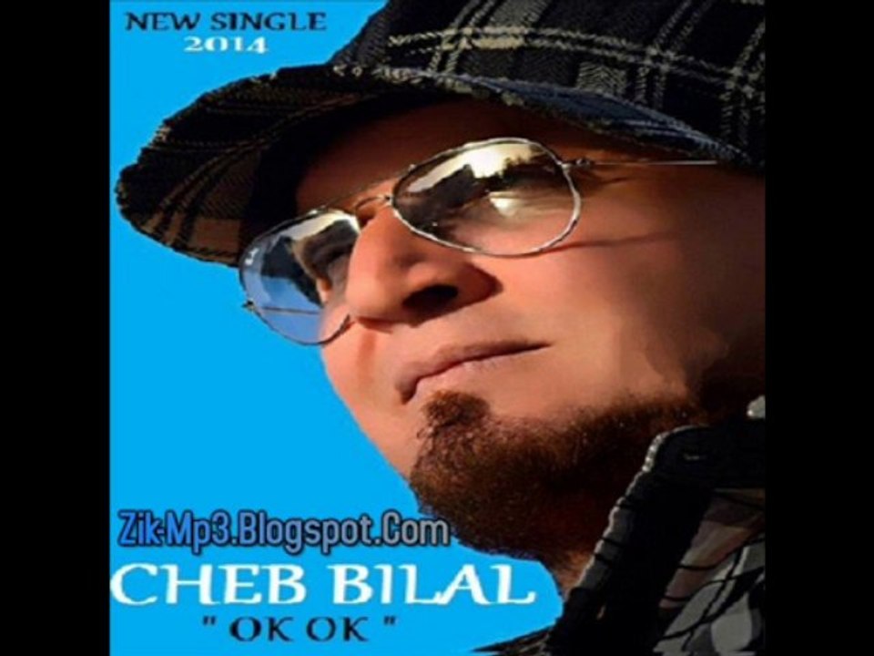 Cheb Bilal: Ok Ok - Zik-Mp3