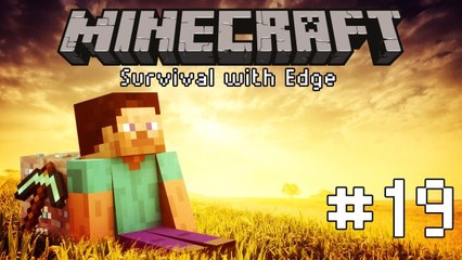 Minecraft Adventure with Edge #19