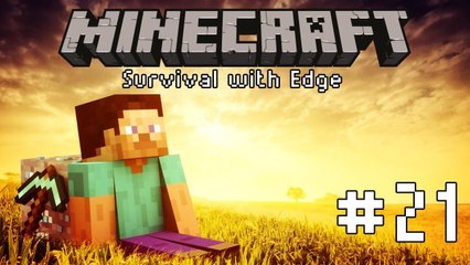 Minecraft Adventure with Edge #21
