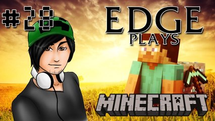 Minecraft Adventure with Edge #28