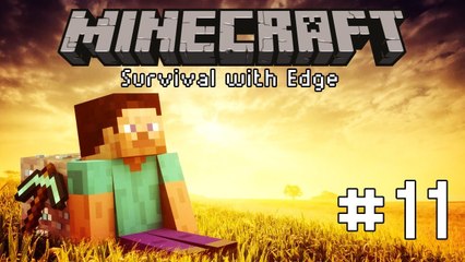 Minecraft Adventure with Edge #11