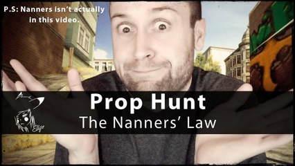 THE NANNERS LAW :: Prop Hunt w/ CPK & Subs!