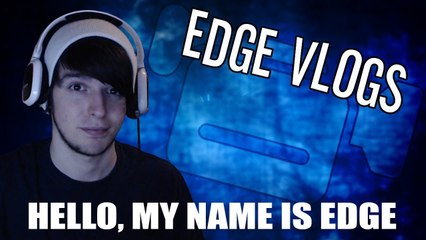 Hello, My Name is Edge