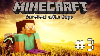 Minecraft Adventure with Edge #3