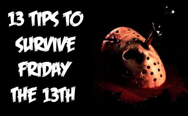 13 Tips to Survive Friday the 13th