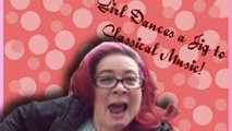 Girl Dances a Jig to Classical Music - Retro Ramblings