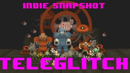 Indie Snapshot - Teleglitch