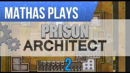 Let's Play Prison Architect [2] - Guests!