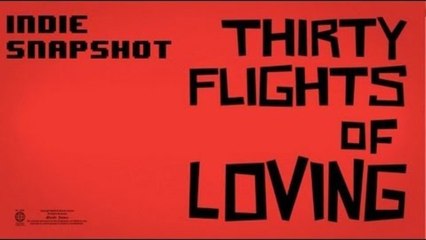 Indie Snapshot - Thirty Flights of Loving